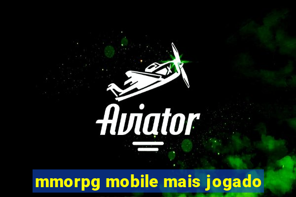 mmorpg mobile mais jogado
